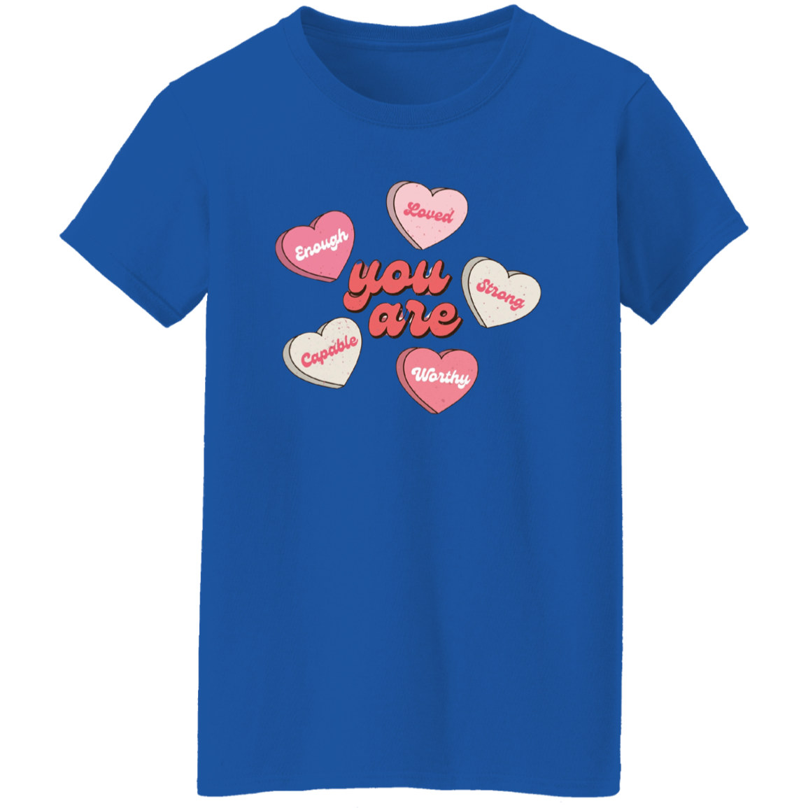 You Are Valentine's Tee