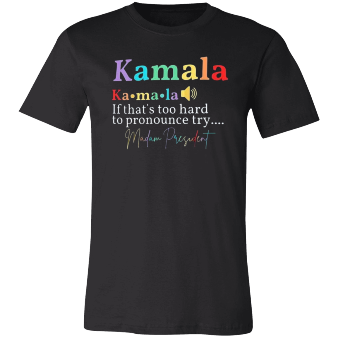 KAMALA Madame President