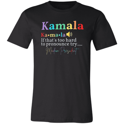 KAMALA Madame President