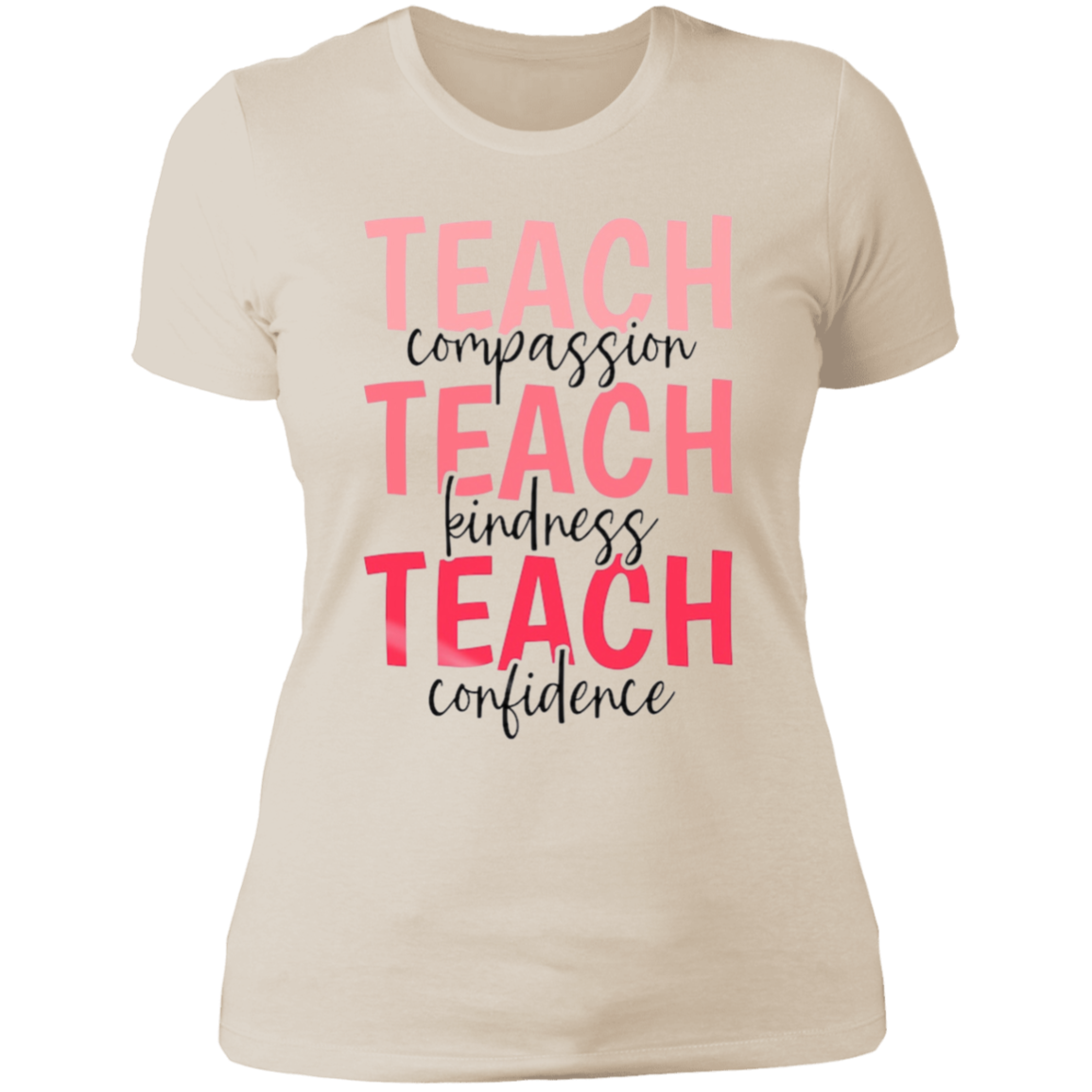 Teach, Compassion, Kindness, Confident Tee