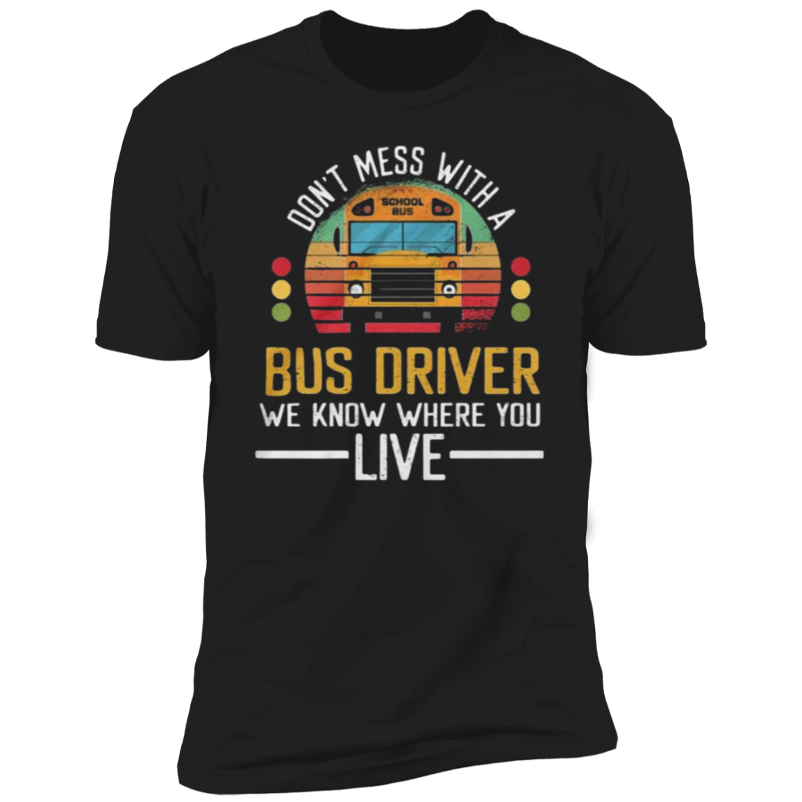 Don't Mess with a Bus Driver Tee