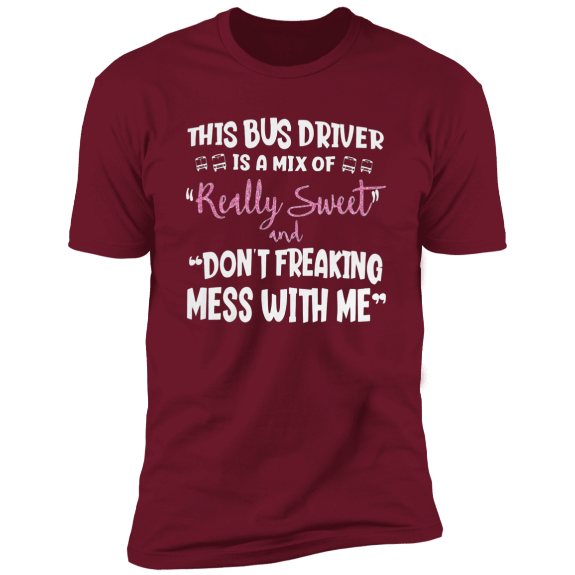 This Bus Driver is a mix of Really Sweet Tee