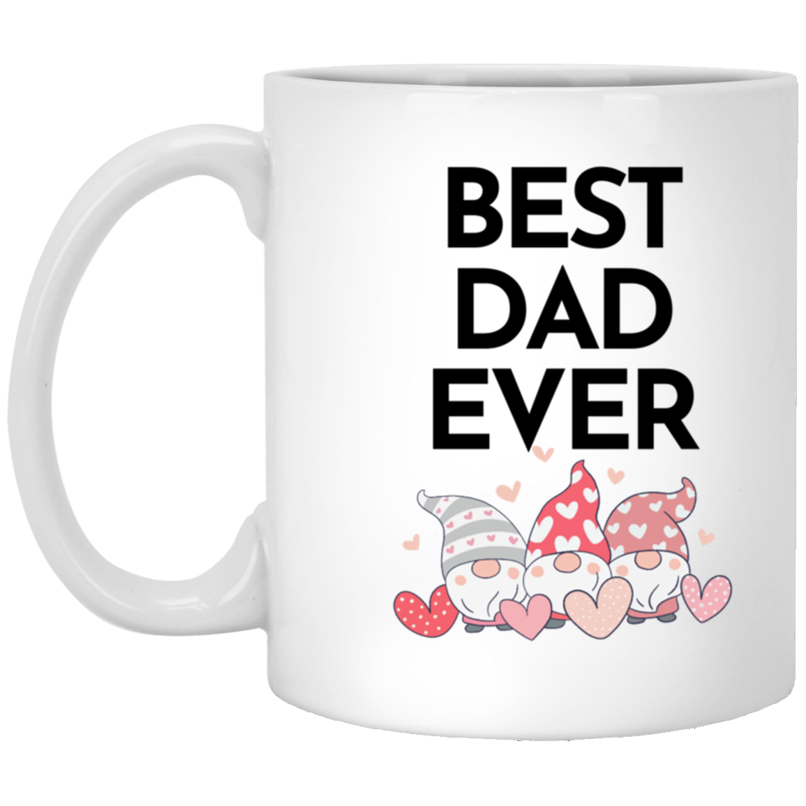 Best Dad Ever! 11oz Mug