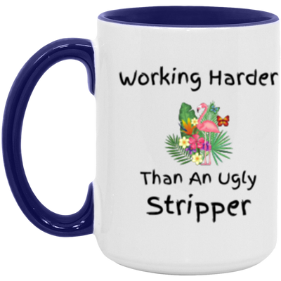Working Harder Than An Ugly Stripper