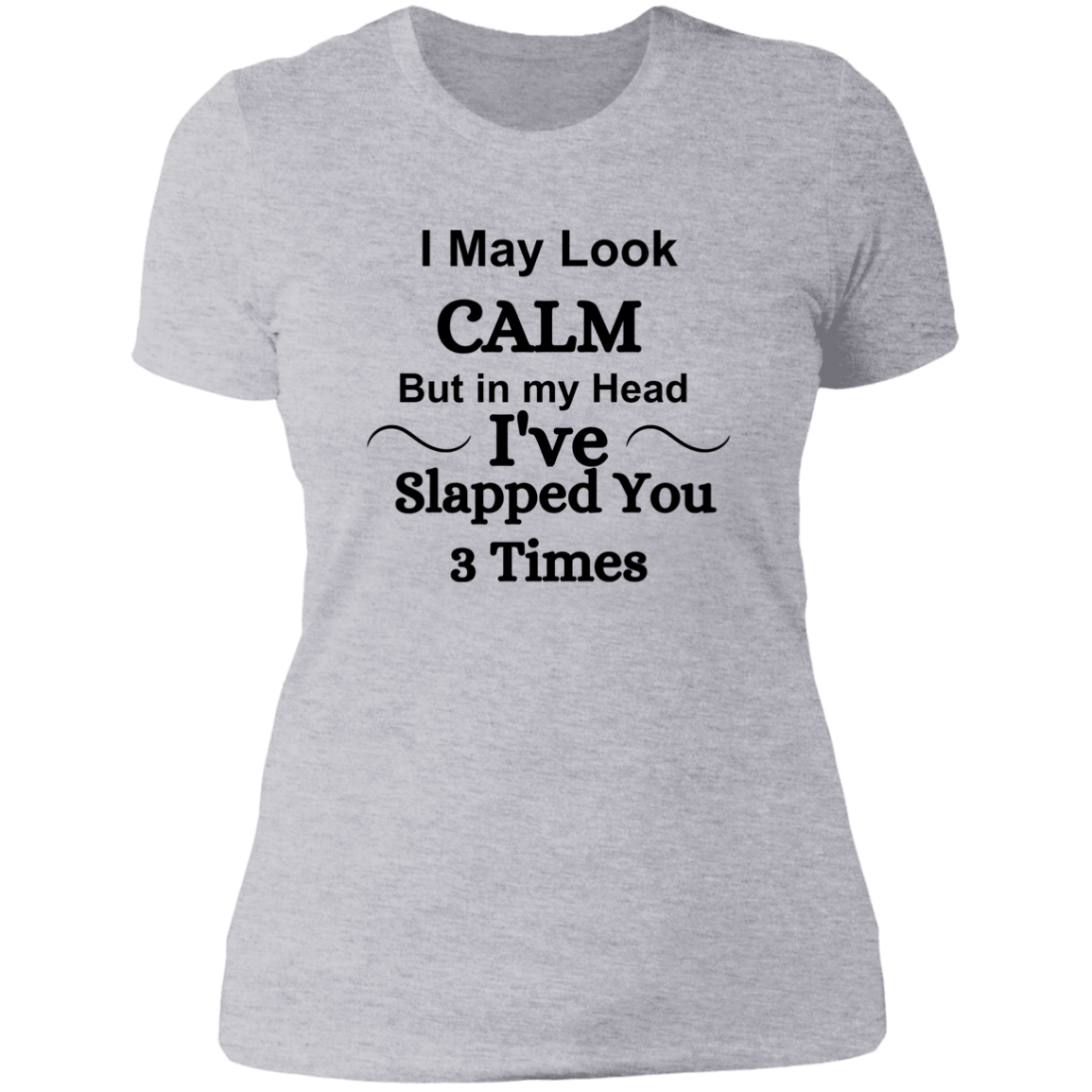 I May Look Calm Women's Tee Blk Lettering