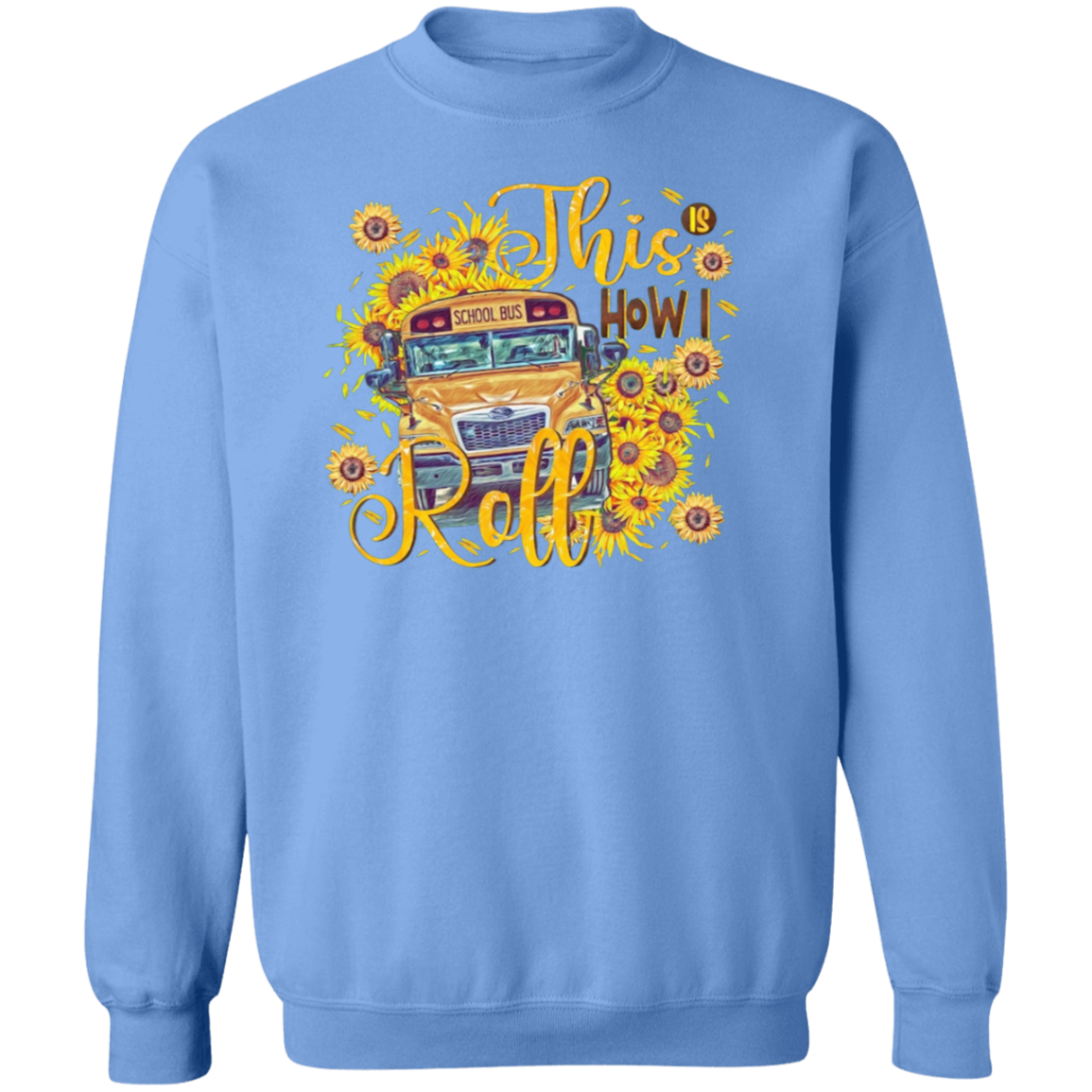 This is how I roll Bus Driver sweatshirt