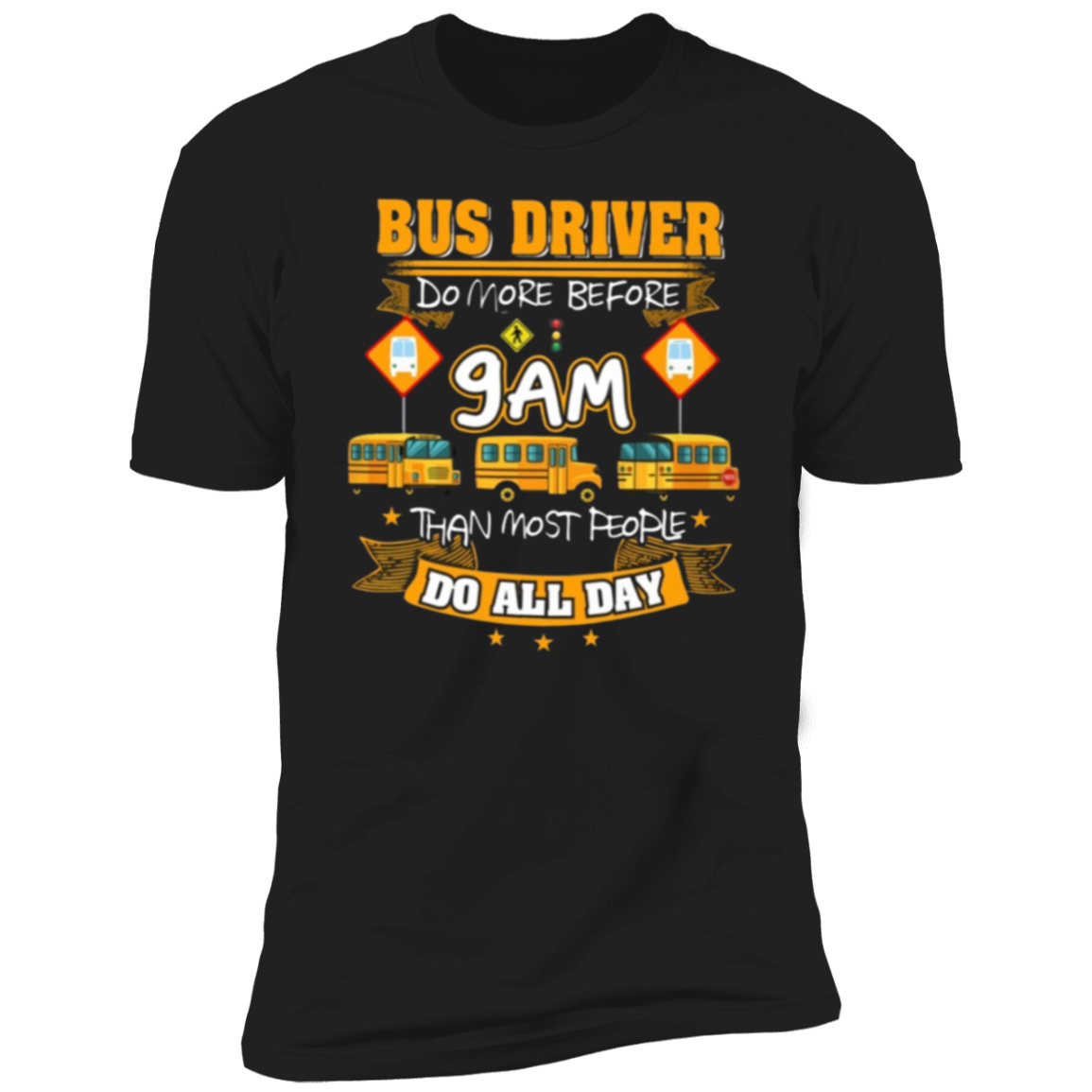 Bus Driver do more before 9AM! Tee