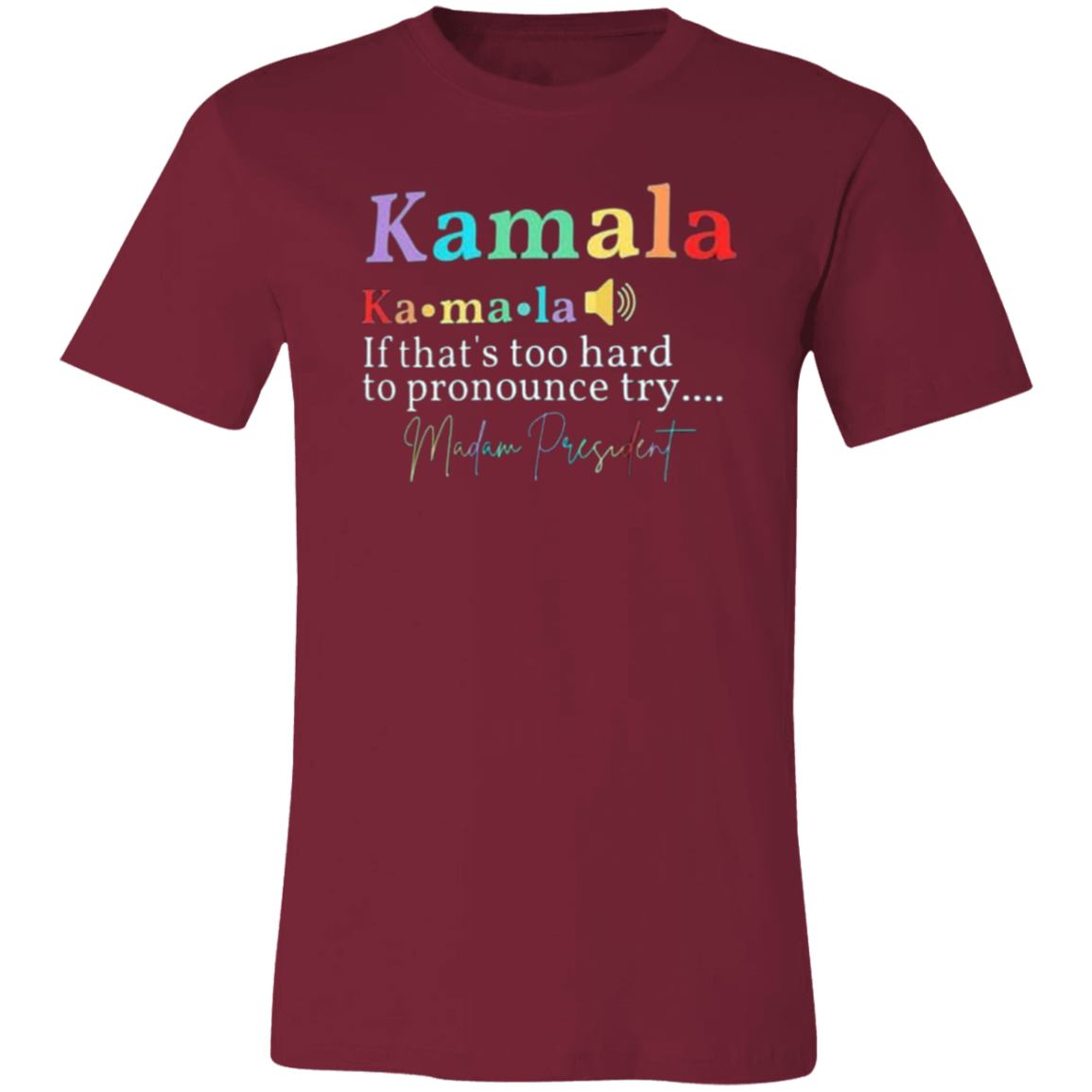 KAMALA Madame President