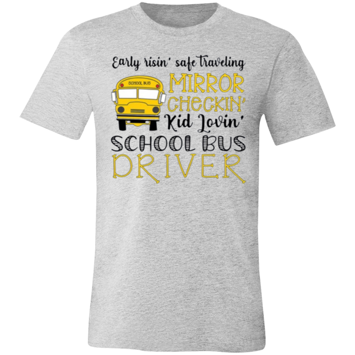 Early Risin, Safe Traveling Bus Driver T-Shirt
