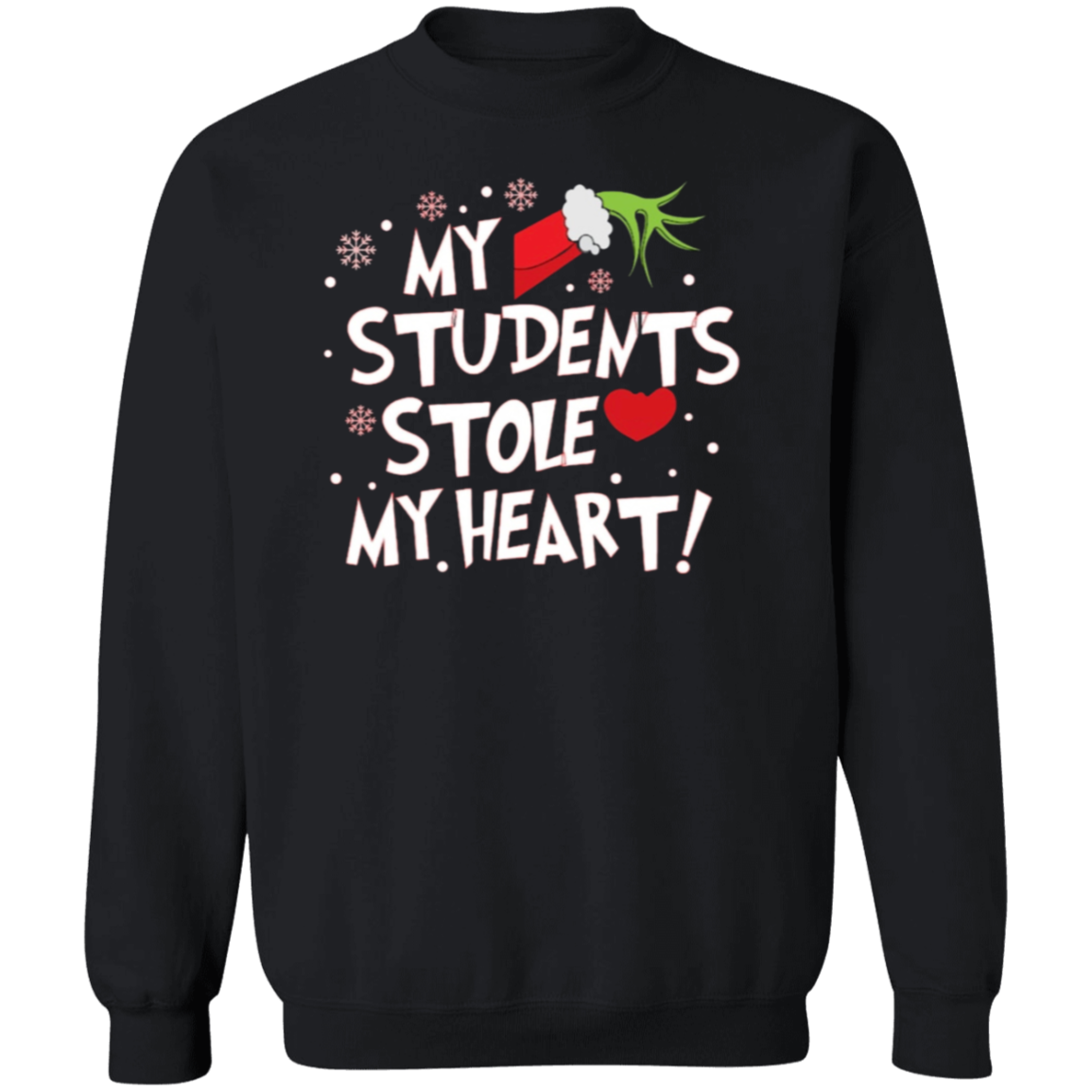 My Students Stole My Heart Teacher Sweatshirt