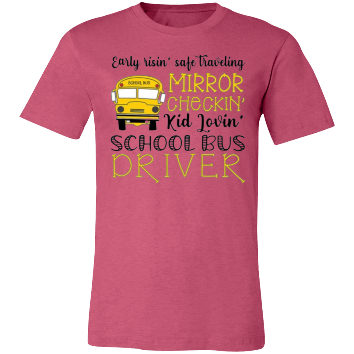 Early Risin, Safe Traveling Bus Driver T-Shirt