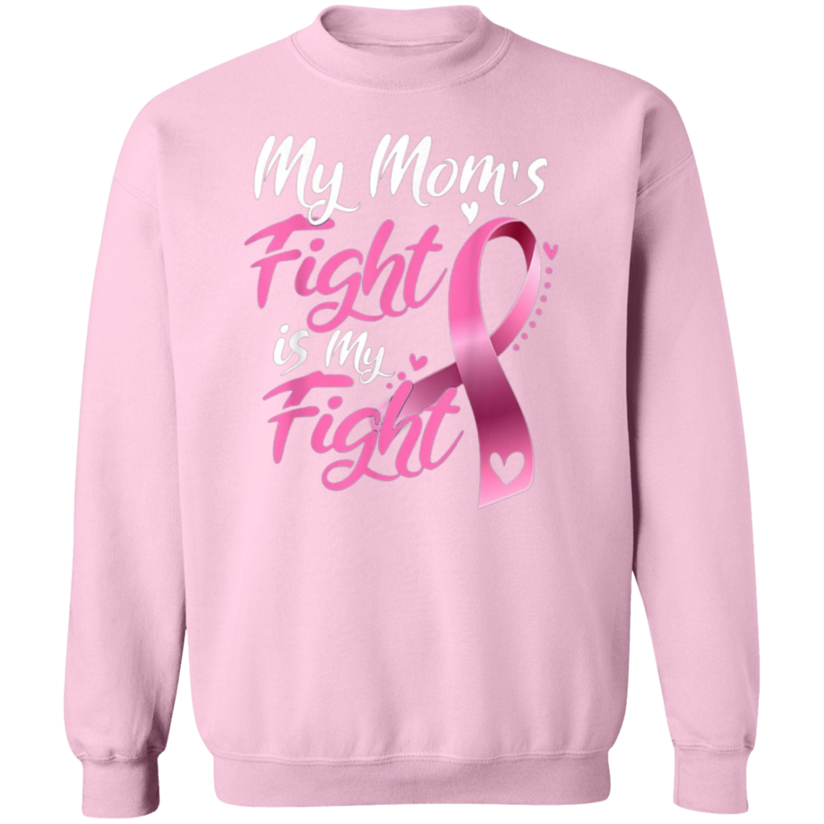 My Mom Fight is My Fight Sweatshirt