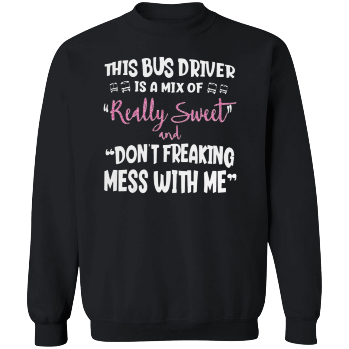 This Bus Driver is a Mix of Really Sweet Sweatshirt