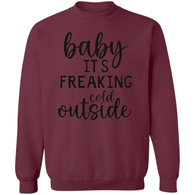 Baby It's Cold Outside Sweatshirt
