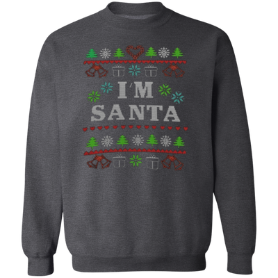 I'm Santa! Unisex Sweatshirt