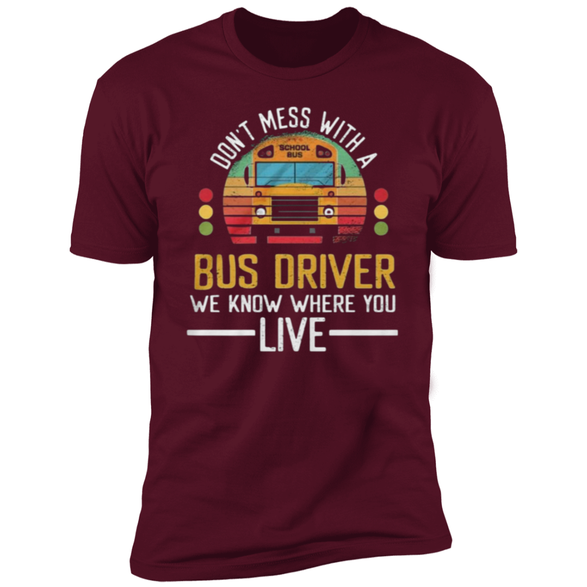 Don't Mess with a Bus Driver Tee