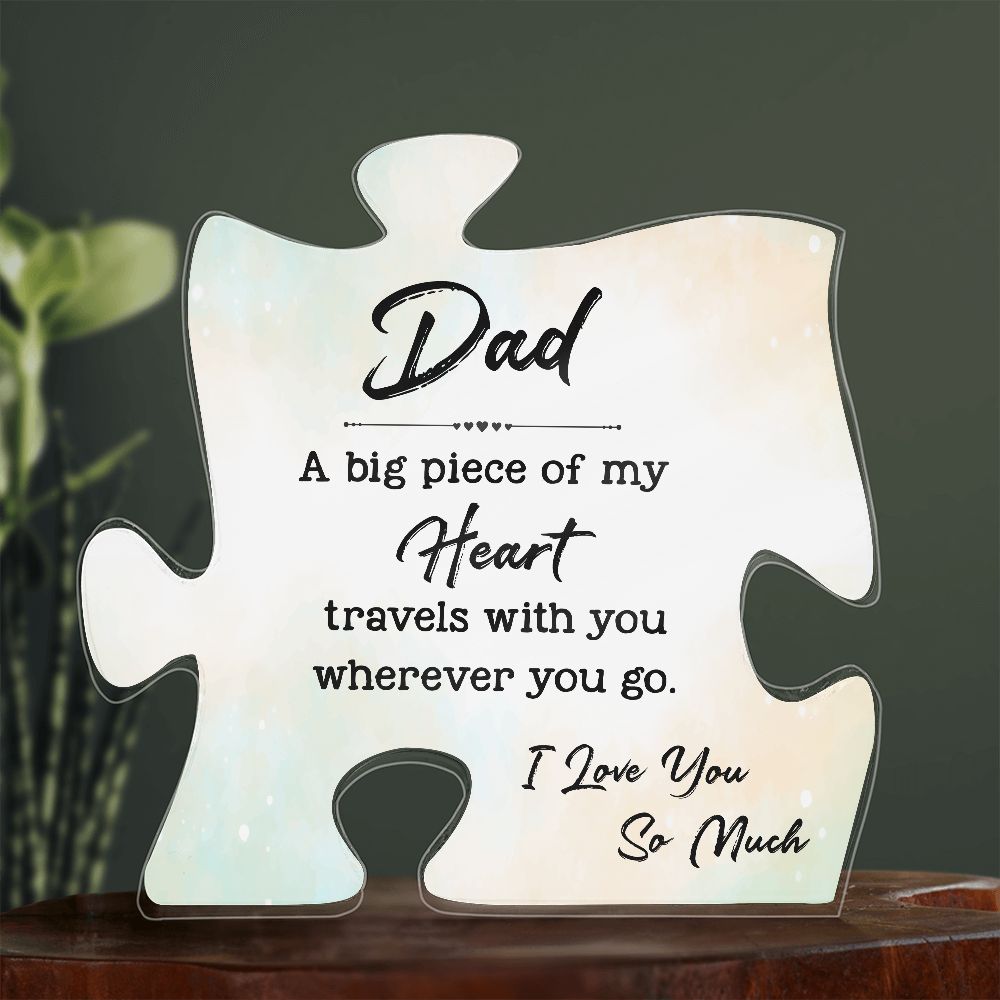Dad A big piece of my Heart Acrylic Plaque